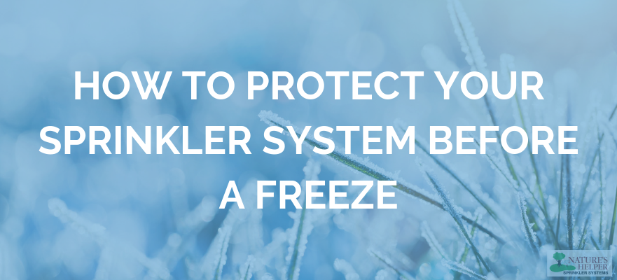 How to Protect Your Sprinkler System Before A Freeze